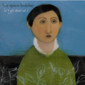 HER SPACE HOLIDAY - LET'S GET QUIET VOL. 2