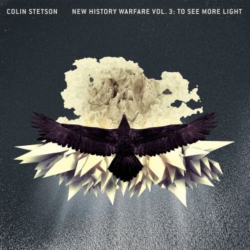 COLIN STETSON - NEW HISTORY WARFARE VOL.3: TO SEE MORE LIGHT