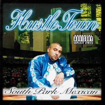 SOUTH PARK MEXICAN - HUSTLE TOWN