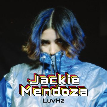 JACKIE MENDOZA - LUVHZ