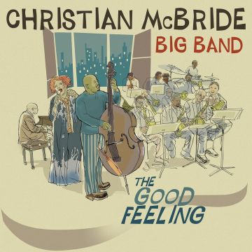 CHRISTIAN MCBRIDE BIG BAND - GOOD FEELING