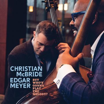 CHRISTIAN MCBRIDE - BUT WHO’S GONNA PLAY THE MELODY? (TRANSLUCENT LIGHT BLUE VINYL/2L