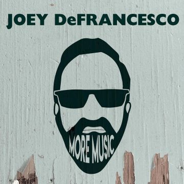 JOEY DEFRANCESCO - MORE MUSIC