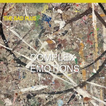BAD PLUS - COMPLEX EMOTIONS (140G)