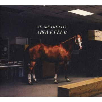 WE ARE THE CITY - ABOVE CLUB