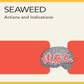 SEAWEED - ACTIONS & INDICATIONS
