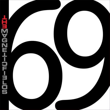 MAGNETIC FIELDS - 69 LOVE SONGS
