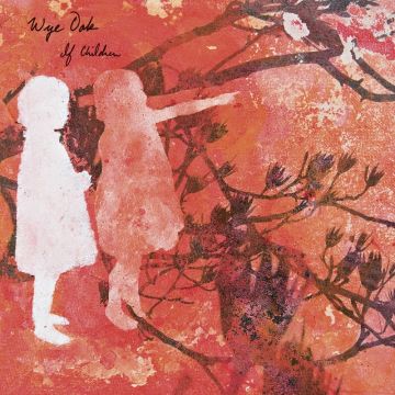 WYE OAK - IF CHILDREN (REISSUE/RED & WHITE SPLATTER VINYL)