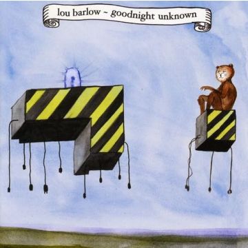 LOU BARLOW - GOODNIGHT UNKNOWN