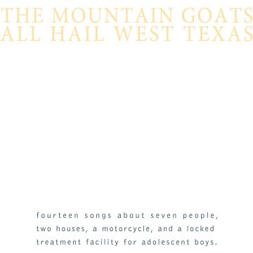 MOUNTAIN GOATS - ALL HAIL WEST TEXAS