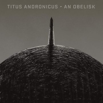 TITUS ANDRONICUS - AN OBELISK