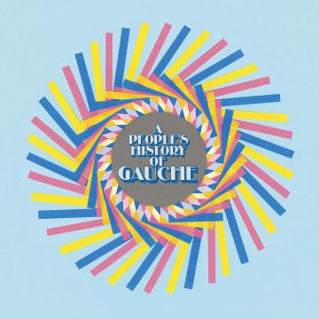 GAUCHE - PEOPLE'S HISTORY OF GAUCHE