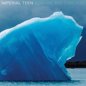 IMPERIAL TEEN - NOW WE ARE TIMELESS (DL CODE)