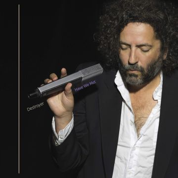 DESTROYER - HAVE WE MET
