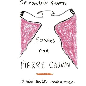 MOUNTAIN GOATS - SONGS FOR PIERRE CHUVIN