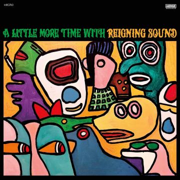 REIGNING SOUND - LITTLE MORE TIME WITH REIGNING SOUND