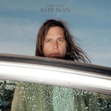 FRUIT BATS - BABY MAN