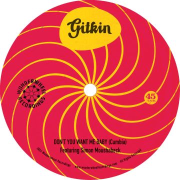 GITKIN - DON'T YOU WANT ME BABY B/W MI LAMENTO