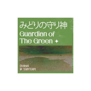 DELASI & TAMTAM - GUARDIAN OF THE GREEN