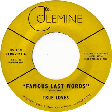 TRUE LOVES - FAMOUS LAST WORDS