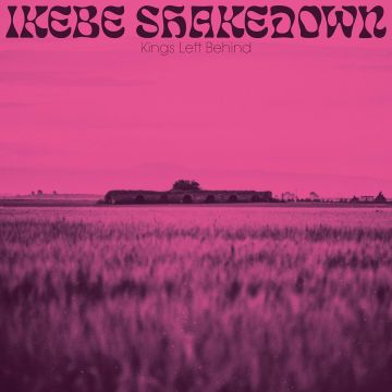 IKEBE SHAKEDOWN - KINGS LEFT BEHIND