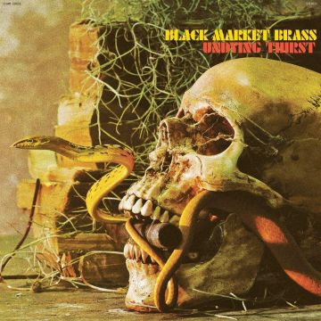 BLACK MARKET BRASS - UNDYING THIRST