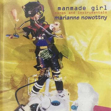 MARIANNE NOWOTTNY - MANMADE GIRL (SONGS & INSTRUMENTALS)