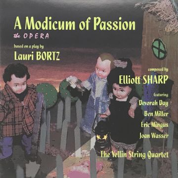 SHARP,ELLIOTT & THE YELLIN STRING QUARTET - MODICUM OF PASSION (THE OPERA)