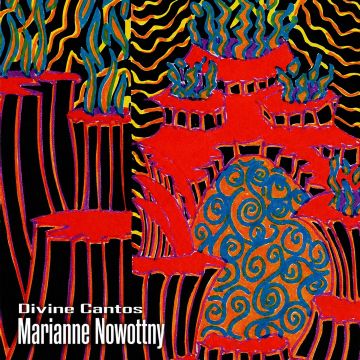 MARIANNE NOWOTTNY - DIVINE CANTOS