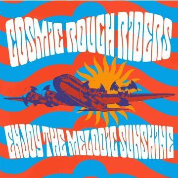 COSMIC ROUGH RIDERS - ENJOY THE MELODIC SUNSHINE (WHITE VINYL)