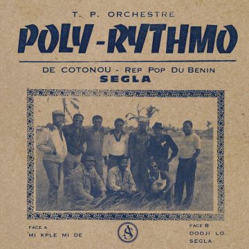 T.P. ORCHESTRE - POLY RYTHMO DE COTONOU - REP POP DU BENIN - SEGLA