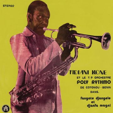 KONE,TIDIANI / T.P. ORCHESTRE POLY-RYTHMO - FANGATE DJANGELE ET DJANFA MAGNI