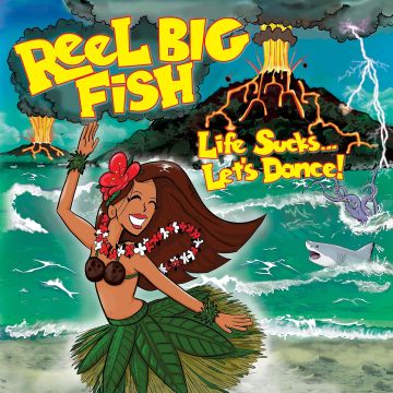 REEL BIG FISH - LIFE SUCKS... LET'S DANCE
