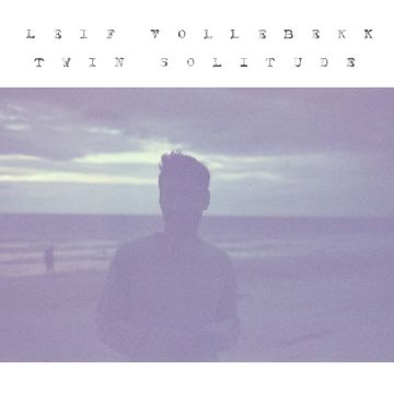 LEIF VOLLEBEKK - TWIN SOLITUDE