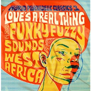 VARIOUS ARTISTS - WORLD PSYCHEDELIC CLASSICS 3: LOVE'S A REAL THING / VAR