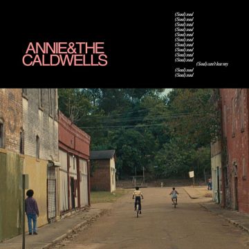 ANNIE & THE CALDWELLS - CAN'T LOSE MY (SOUL)