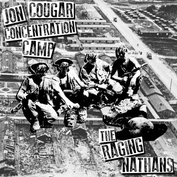 JON COUGAR CONCENTRATION CAMP & THE RAGING NATHANS - SPLIT 7 INCH