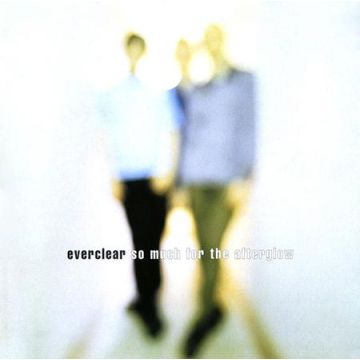 Everclear - So Much For The Afterglow