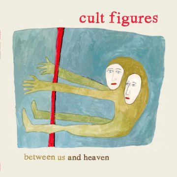 CULT FIGURES - BETWEEN US & HEAVEN