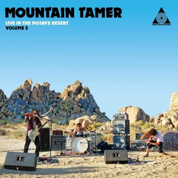 MOUNTAIN TAMER - MOUNTAIN TAMER LIVE IN THE MOJAVE DESERT VOLUME 5