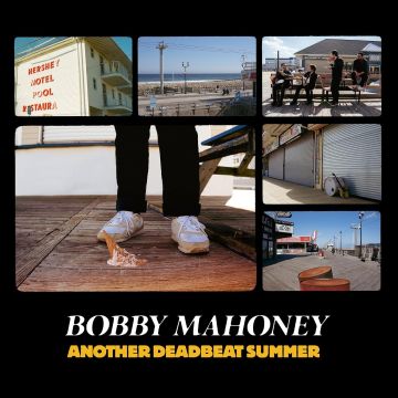 BOBBY MAHONEY - ANOTHER DEADBEAT SUMMER