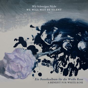 VARIOUS ARTISTS - WIR SCHWEIGEN NICHT/WE WILL NOT BE SILENT: A BENEFIT FOR WHITE RO