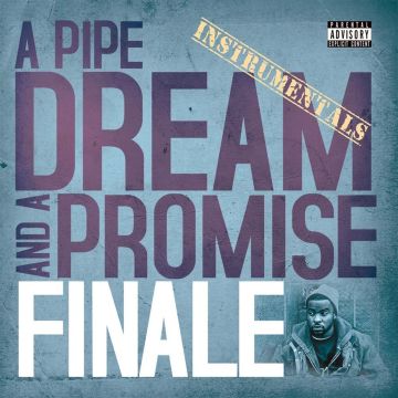 FINALE - PIPE DREAM & A PROMISE INSTRUMENTALS