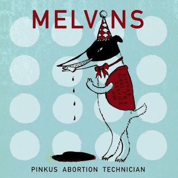 MELVINS - MELVINS PINKUS ABORTION TECHICIAN