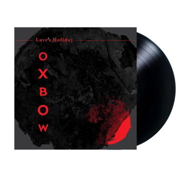 OXBOW - LOVE'S HOLIDAY