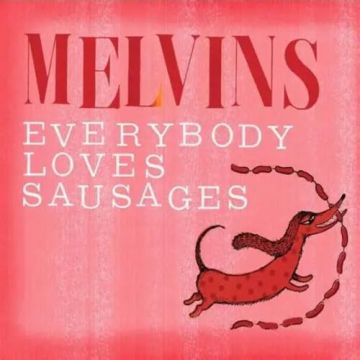 MELVINS - EVERYBODY LOVES SAUSAGES (RED VINYL)