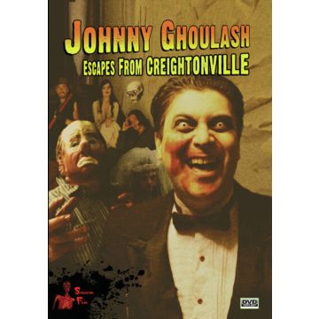 JOHNNY GHOULASH ESCAPES FROM CREIGHTONVILLE