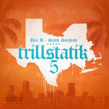BUN B & STATIK SELEKTAH - TRILLSTATIK 5