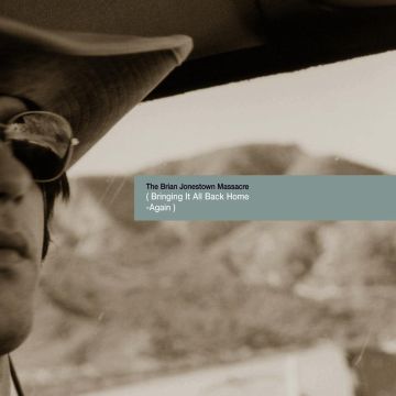 BRIAN JONESTOWN MASSACRE - BRINGING IT ALL BACK HOME AGAIN
