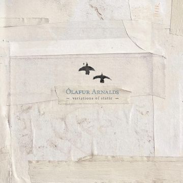 OLAFUR ARNALDS - VARIATIONS OF STATIC
